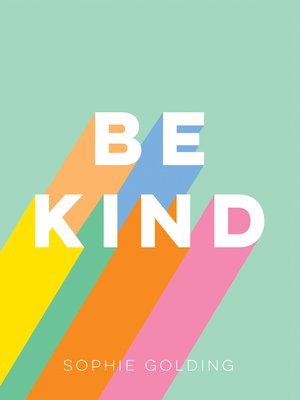 cover image of Be Kind: Uplifting Stories of Selfless Acts from Around the World